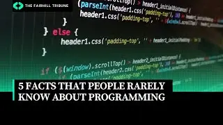 5 FACTS THAT PEOPLE RARELY KNOW ABOUT PROGRAMMING