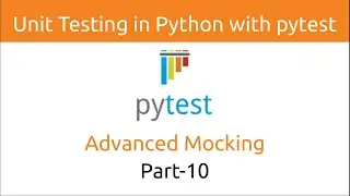 Unit Testing in Python with pytest | Advanced Mocking (Part-10)