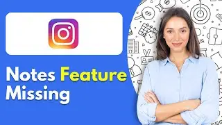 Instagram Notes Feature Missing [Easy Fix - 2025]