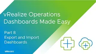 VMware Aria Operations Dashboards Made Easy Part 8 - Export and Import Dashboards