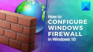 How to configure Windows Firewall in Windows 10