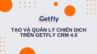 [Getfly 4.0] Tạo và quản lý chiến dịch trên Getfly CRM 4.0