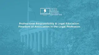 Freedom of Association in the Legal Profession [2020 National Lawyers Convention]