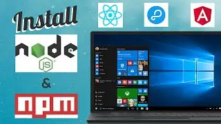 How to Install Node.js and NPM  on Windows 10