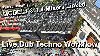 Live Dub Techno Workflow with Linked PLAYdifferently MODEL1 + 1.4 Mixers