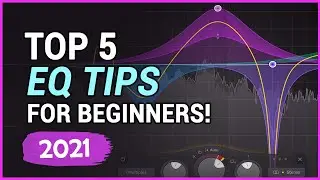 The 5 EQ Tips that will TRANSFORM Your Mixes (2021) | Beginners Mixing Tutorial