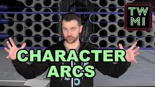 You NEED Character Arcs!