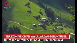 Trabzon’un yaylalarını hiç böyle görmediniz.
