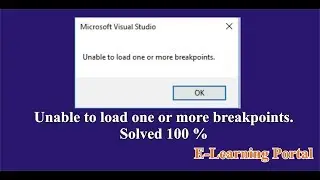 Unable to load one or more breakpoints. Visual Studio || Solved 100%