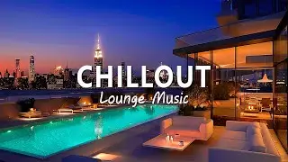 Elegant Lounge Chillout | LOUNGE CHILLOUT MUSIC Peaceful & Relaxing Instrumental Music ~ Chill Mix