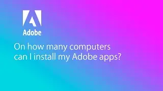 On how many computers can I install my Adobe apps?