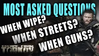 MOST ASKED QUESTIONS - Escape from Tarkov - August, 2020