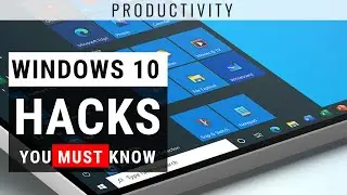 7 Little-Known Hacks | Windows 10