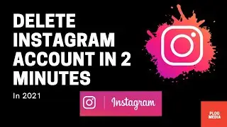 How to delete an Instagram account permanently | Plog Media | 2021