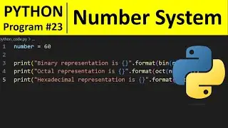 Python Program #23 - Convert Decimal to Binary, Octal and Hexadecimal in Python