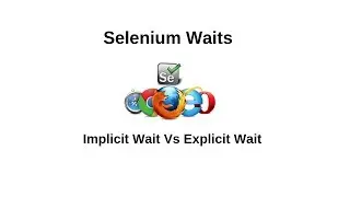 Selenium - Waits || Implicitly Wait v/s Explicit Wait in Selenium WebDriver