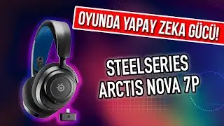 SteelSeries Arctis Nova 7P Kablosuz Oyuncu Kulaklığı Detaylı İnceleme