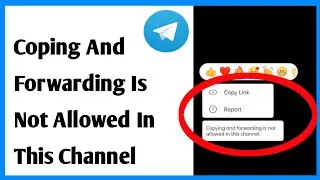 Fix Coping In Forwarding Is Not Allowed In This Channel Telegram