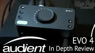 Audient EVO4 - The FIRST In-Depth review!