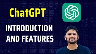 ChatGPT Introduction and Features | Generative AI | 2024 | Amit Thinks