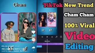 Cham Cham Gf Bf XML | Bf Gf TikTok Video Editing | TikTok New Trend Video Editing | XML File