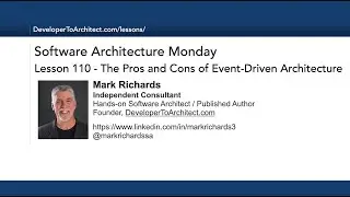 Lesson 110 - The Pros and Cons of Event Driven Architecture