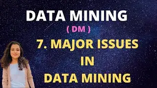 #7 Major Issues In Data Mining |DM|