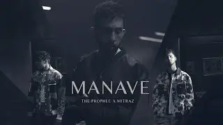 Manave | The PropheC | @MITRAZ | Official Video