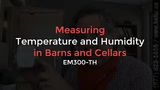 Measuring Temperature and Humidity in Barns and Cellar EM300 TH