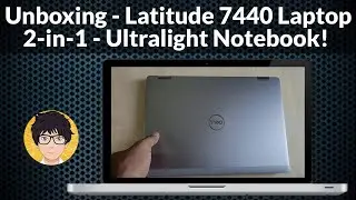 Unboxing - Latitude 7440 Laptop 2in1- Ultralight Notebook!  | Latitude 7440 new | Unboxing