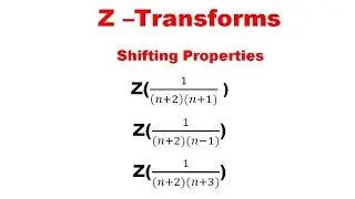 @btechmathshub7050 Z-Transforms-Shifting Properties-Most Imp Problems