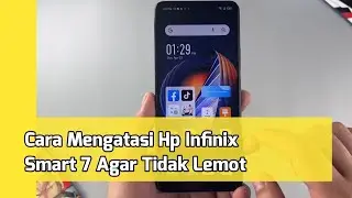 Cara Mengatasi Hp Infinix Smart 7 Agar Tidak Lemot