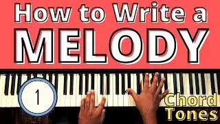 How to WRITE a MELODY on PIANO - Chord Tones