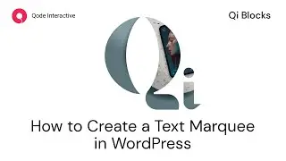 Create a Text Marquee Using Qi Blocks for Gutenberg in WordPress
