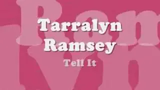 Tarralyn Ramsey - Tell It