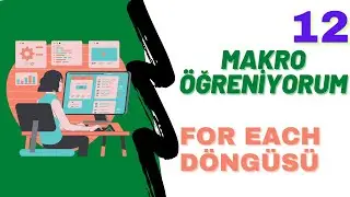 FOR EACH DÖNGÜSÜ | Excel VBA Liste İçerisinde Döngü Kurma | Excel VBA Dersleri 12