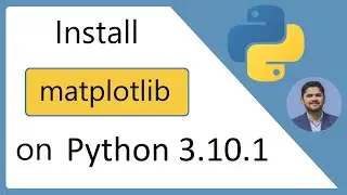 How to Install matplotlib library on Python 3.10.1 Windows 10