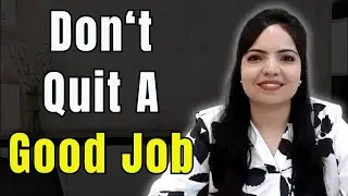 10 Signs that you are in a Good Job, don't quit just seeing the Trends.. 😎