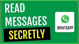 Secretly Read Whatsapp Messages