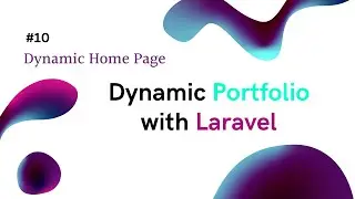 Dynamic Home Page | #10 | Laravel Dynamic Portfolio