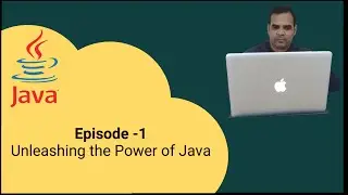 Episode -1 - Unleashing the Power of Java | Kundan Kumar | 