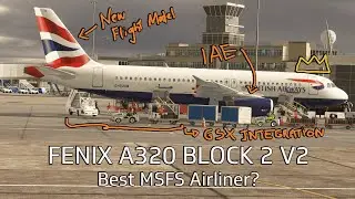 Fenix Simulations A320 Block 2 Version 2: Best MSFS Airliner yet?