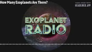 How Many Exoplanets Are There? | Exoplanet Radio ep. 6