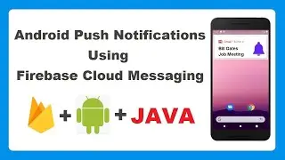 Send Android Push Notifications Using Firebase Cloud Messaging | Android Studio (With Source Code)