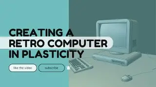 Creating a Retro Computer in Plasticity 
