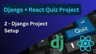 How to Setup Django/DRF Project | Complete Django and React Project #2