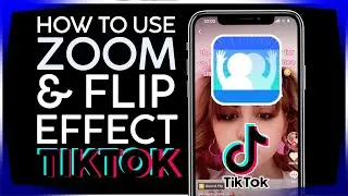 How to Use the Zoom & Flip Effect on Tiktok