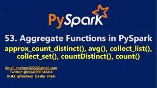 53. approx_count_distinct(), avg(), collect_list(), collect_set(), countDistinct(), count() 