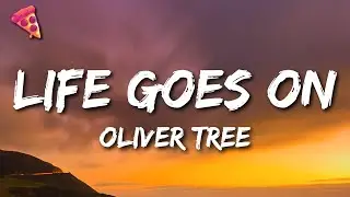 Oliver Tree - Life Goes On (Lyrics)