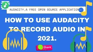 How to Record Audio on PC using Audacity in 2021.